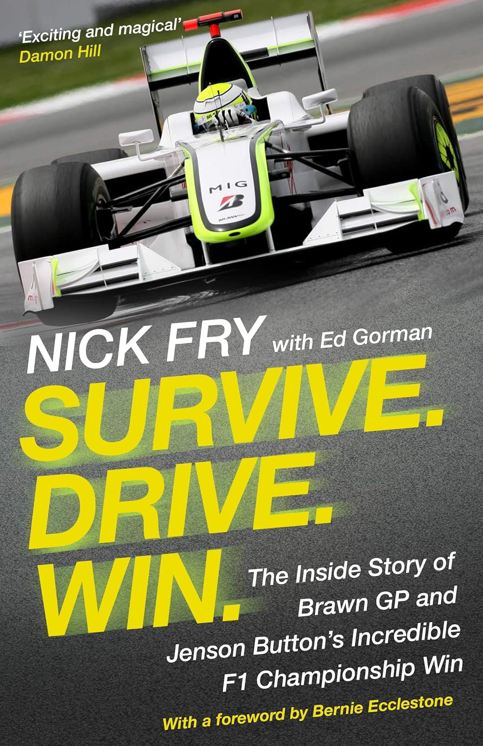 Drive. Win.: The Inside of Brawn and Jenson Button's Incredible F1 Win