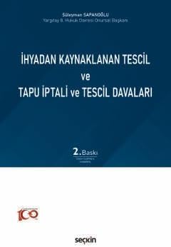 İhyadan Kaynaklanan Tescil ve Tapu İptali ve Tescil Davaları