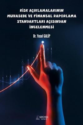 Risk Açıklamalarının Muhasebe Ve Finansal Raporlama Standartları Açısından İncelenmesi