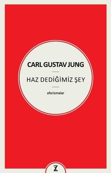 Carl Gustav Jung - Haz Dediğimiz Şey