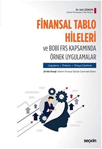 Finansal Tablo Hileleri ve Bobi Frs Kapsamında Örnek Uygulamalar (Kapak değişebilir): Uygulama – Önleme – Ortaya Çıkartma