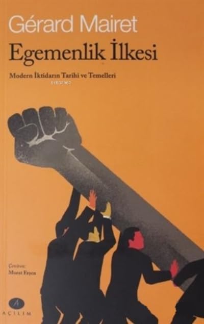 Egemenlik İlkesi: Modern İktidarın Tarihi ve Temelleri