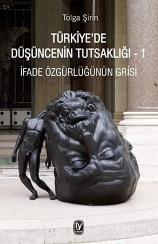 Türkiye’de Düşüncenin Tutsaklığı 1: İfade Özgürlüğünün Grisi