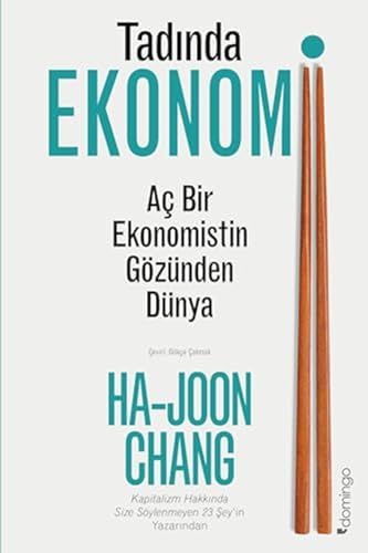 Tadında Ekonomi: Aç Bir Ekonomistin Gözünden Dünya