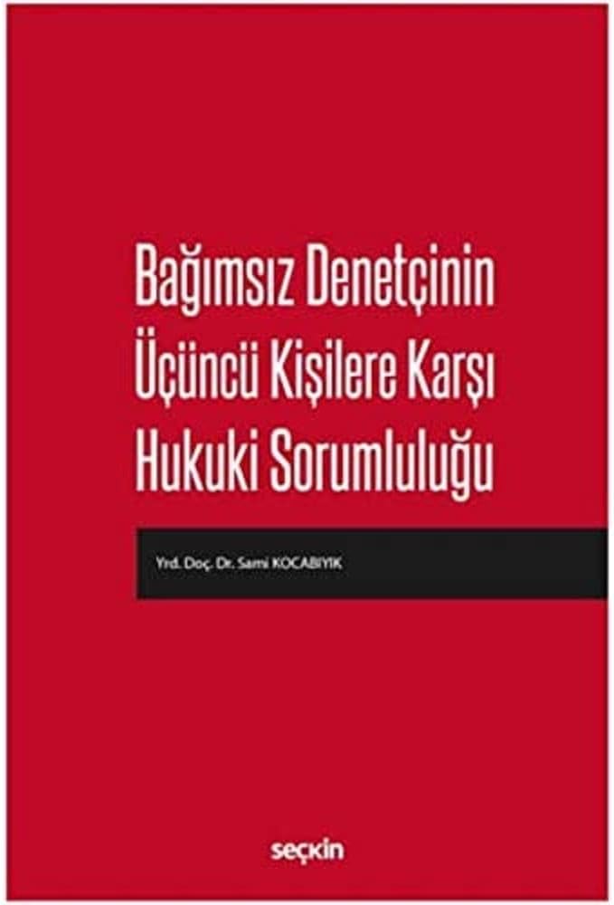 Bağımsız Denetçinin Üçüncü Kişilere Karşı Hukuki Sorumluluğu