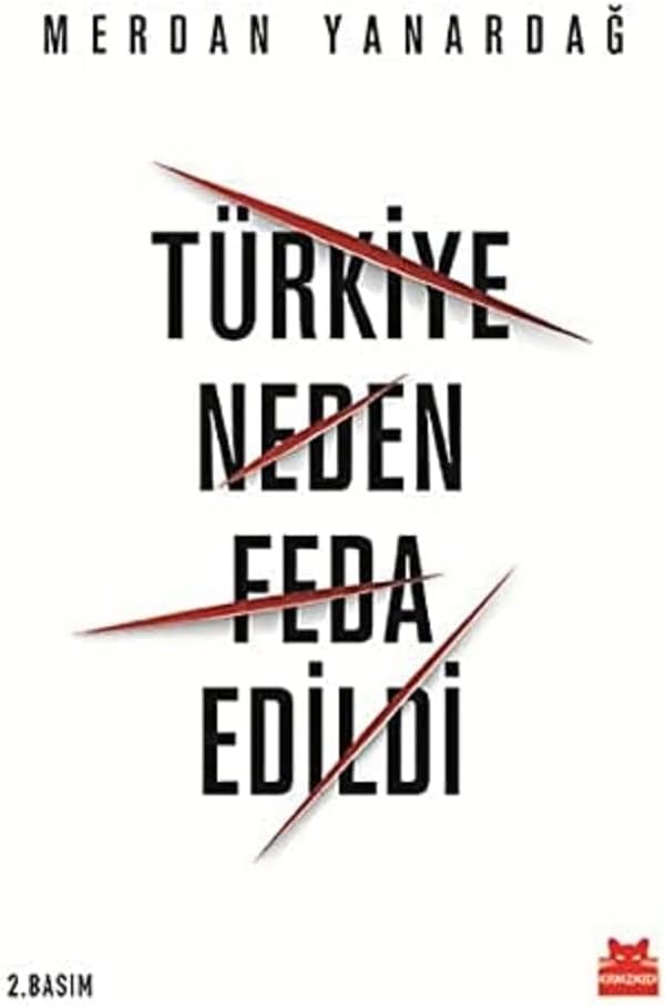 Türkiye Neden Feda Edildi