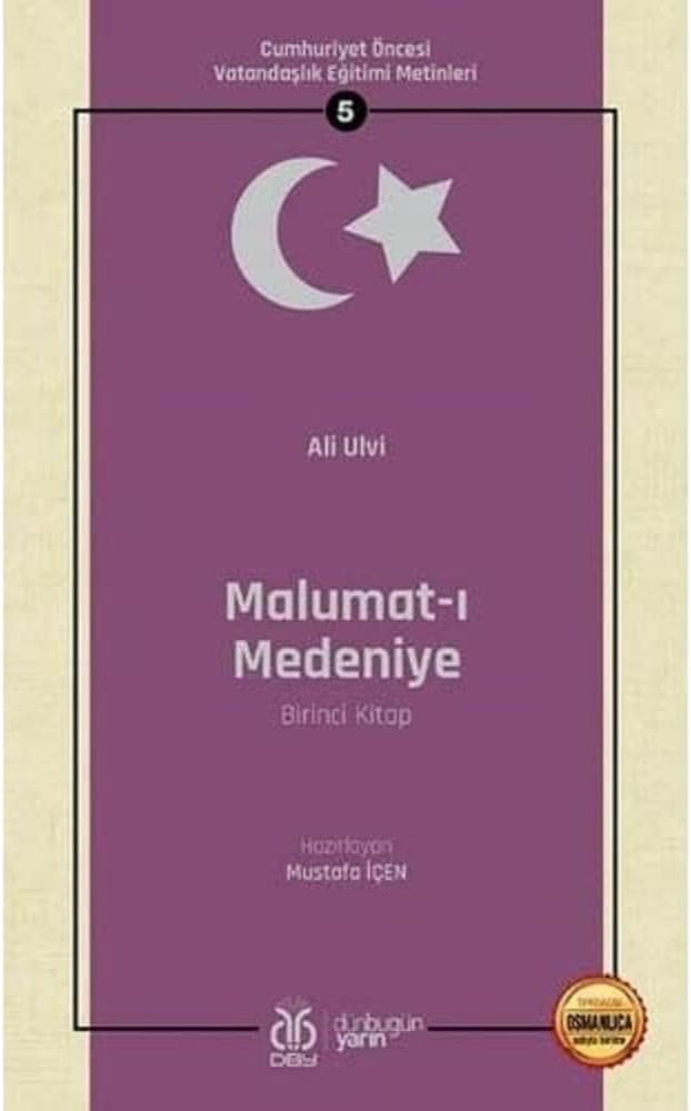 Malumat-ı Medeniye Birinci Kitap: Cumhuriyet Öncesi Vatandaşlık Eğitimi Metinleri - 5