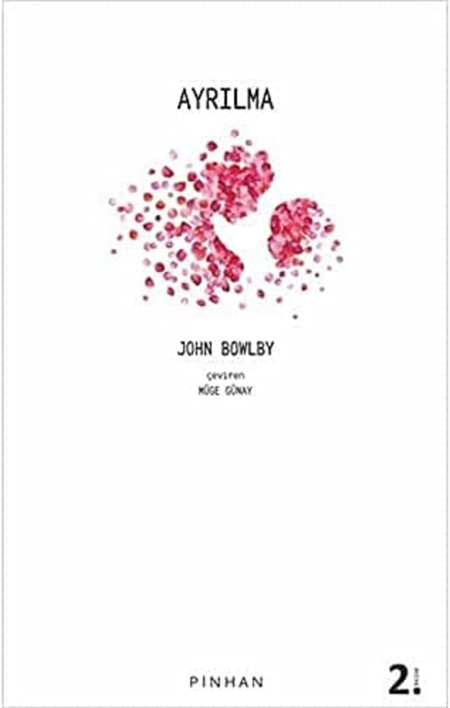 AYRILMA : Bağlanma ve Kaybetme - 2