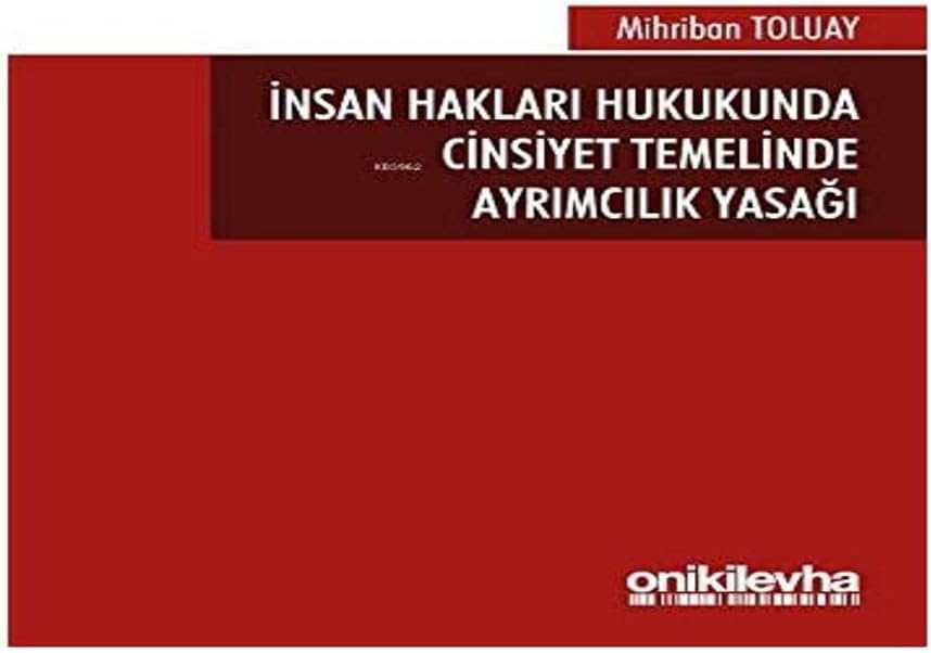 İnsan Hakları Hukukunda Cinsiyet Temelinde Ayrımcılık Yasağı