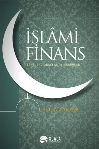 İslami Finans: İlkeler, Araçlar ve Kurumlar