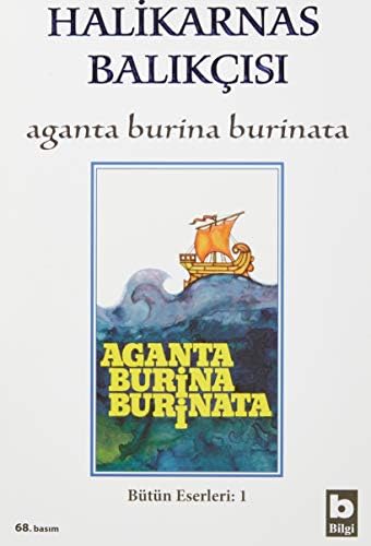 Aganta Burina Burinata: Halikarnas Balıkçısı