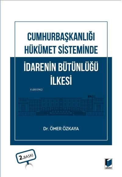 Cumhurbaşkanlığı Hükümet Sisteminde İdarenin Bütünlüğü İlkesi