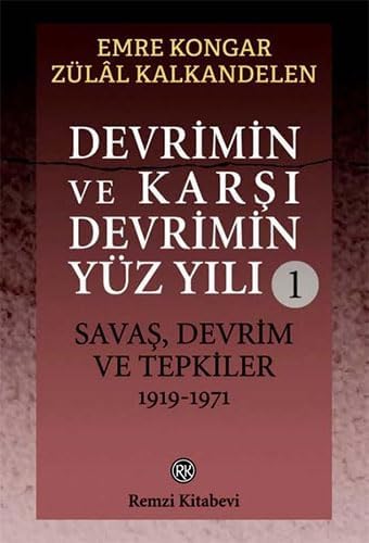 Devrimin ve Karşı Devrimin Yüz Yılı -1: Savaş, Devrim ve Tepkiler 1919-1971
