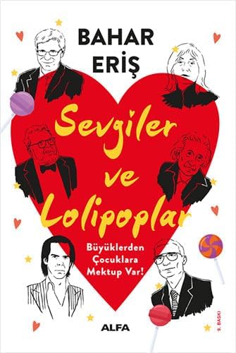 Sevgiler ve Lolipoplar: Büyüklerden Çocuklara Mektup Var!