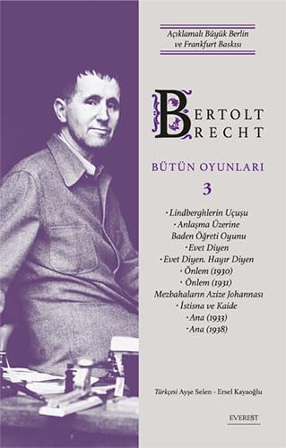 Bertolt Brecht - Bütün Oyunları 3 (Ciltli): Açıklamalı Büyük Berlin ve Frankfurt Baskısı