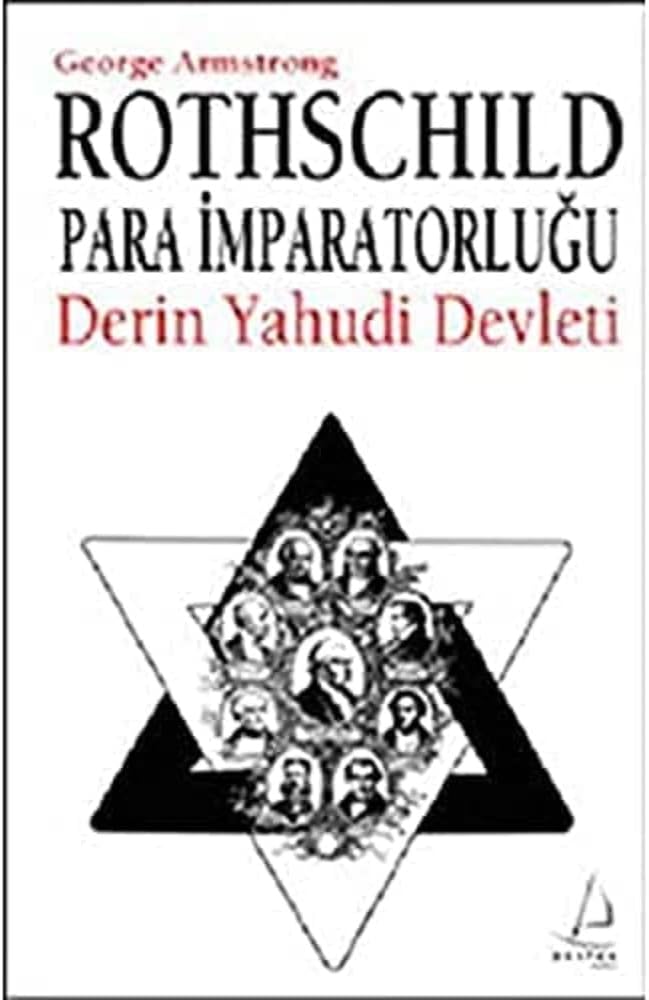 Rothschild Para İmparatorluğu: Derin Yahudi Devleti