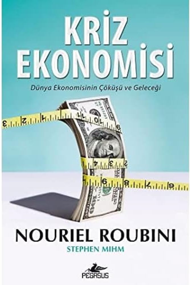 KRİZ EKONOMİSİ: Dünya Ekonomisinin Çöküşü ve Geleceği