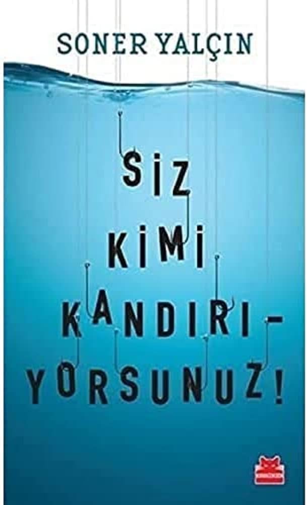 Siz Kimi Kandırıyorsunuz!