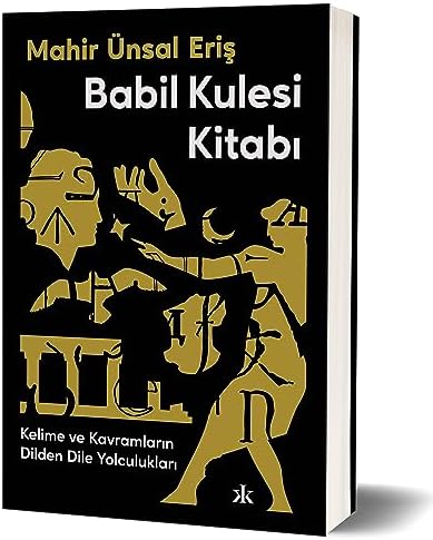 Babil Kulesi Kitabı: Kelime ve Kavramların Dilden Dile Yolculukları