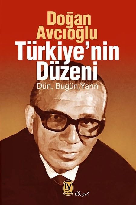 Türkiye'nin Düzeni: Dün, Bugün, Yarın