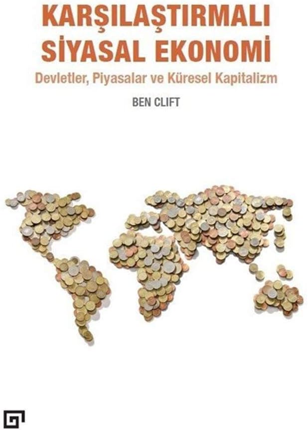 Karşılaştırmalı Siyasal Ekonomi: Devletler, Piyasalar ve Küresel Kapitalizm