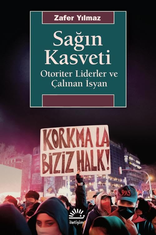 SAĞIN KASVETİ -Otoriter Liderler ve Çalınan İsyan