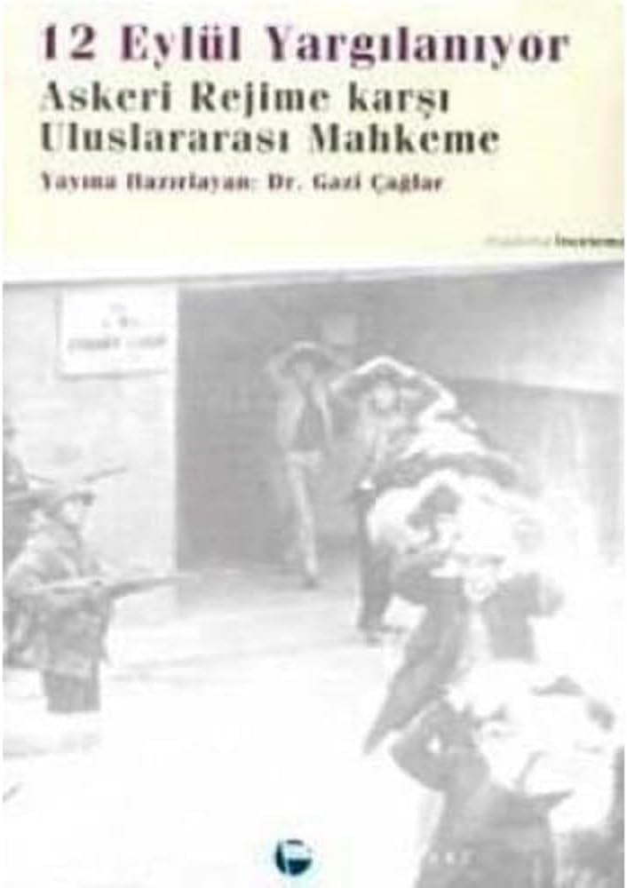 12 EYLÜL YARGILANIYOR: Askeri Rejime Karşı Uluslararası Mahkeme