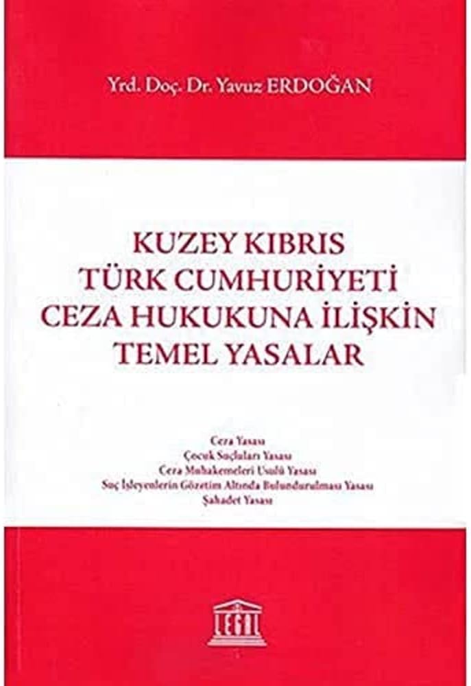 Kuzey Kıbrıs Türk Cumhuriyeti Ceza Hukukuna İlişkin Temel Yasalar
