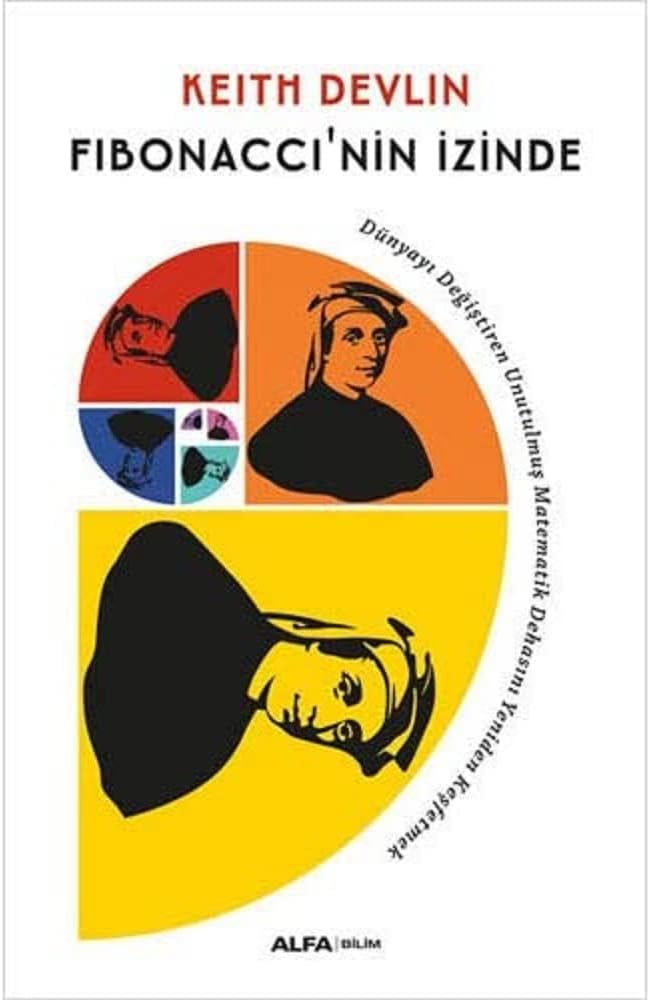 Fibonacci'nin İzinde: Dünyayı Değiştiren Unutulmuş Matematik Dehasını Yeniden Keşfetmek