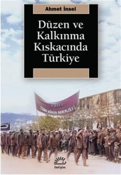DÜZEN VE KALKINMA KISKACINDA TÜRKİYE