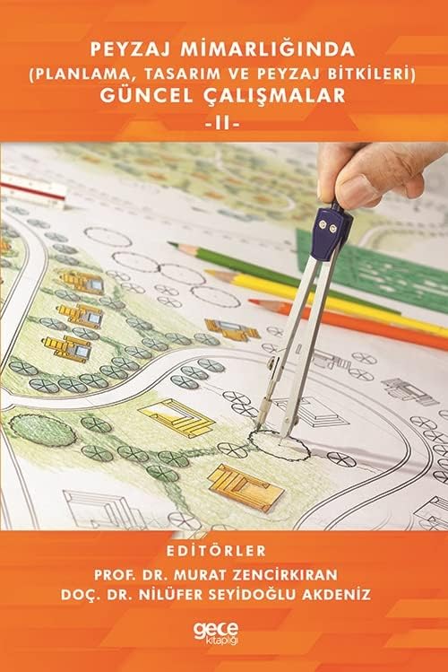 Peyzaj Mimarlığında (Planlama, Tasarım ve Peyzaj Bitkileri) Güncel Çalışmalar - II