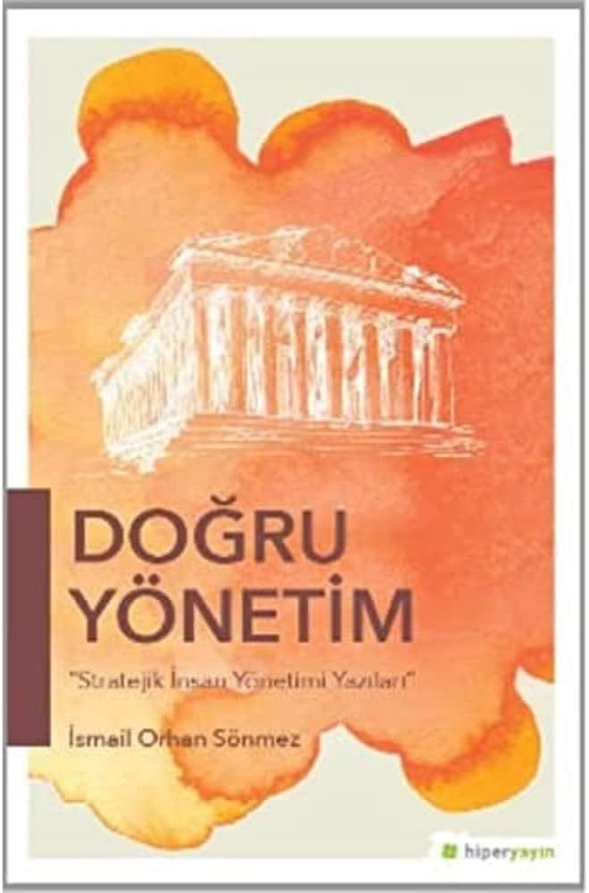 Doğru Yönetim Stratejik İnsan Yönetimi Yazıları