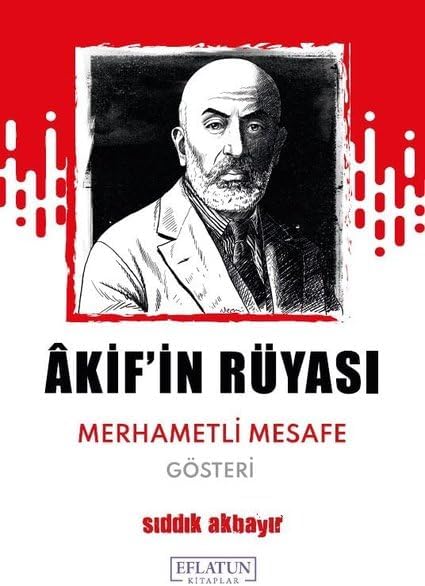 Akif’in Rüyası Merhametli Mesafe