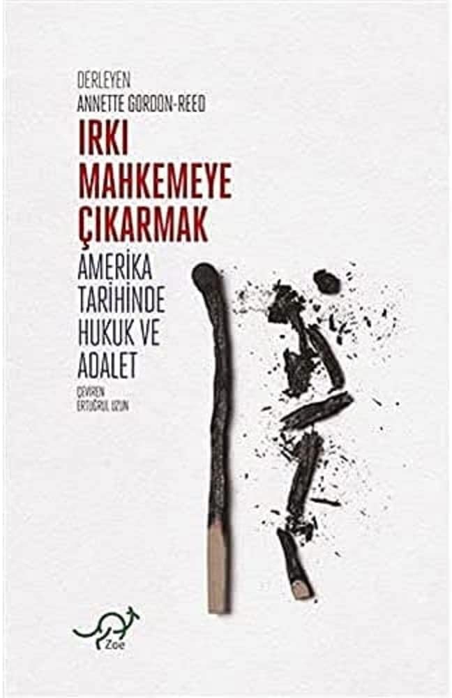 Irkı Mahkemeye Çıkarmak: Amerika Tarihinde Hukuk ve Adalet