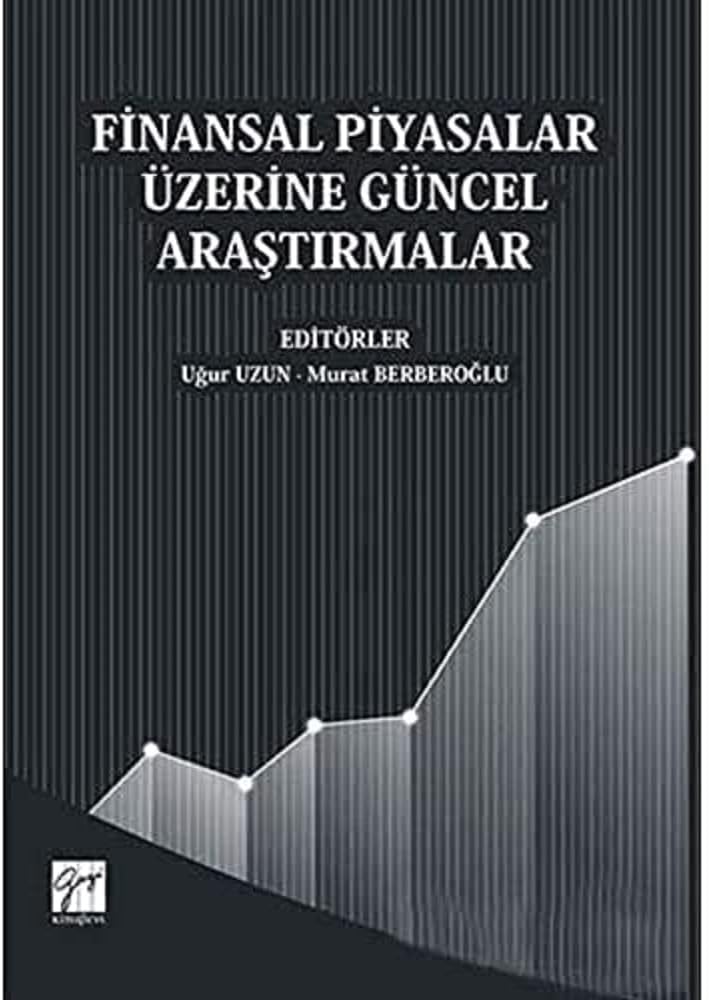 Finansal Piyasalar Üzerine Güncel Araştırmalar