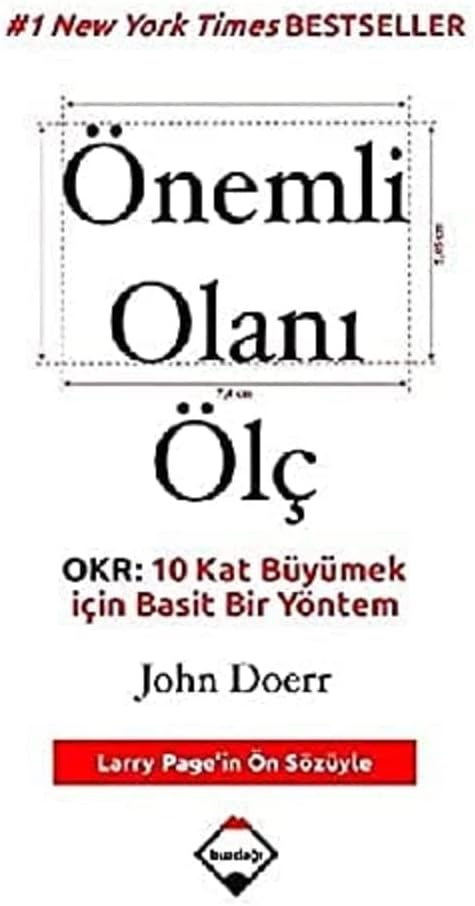 Önemli Olanı Ölç: OKR: 10 Kat Büyümek İçin Basit Bir Yöntem