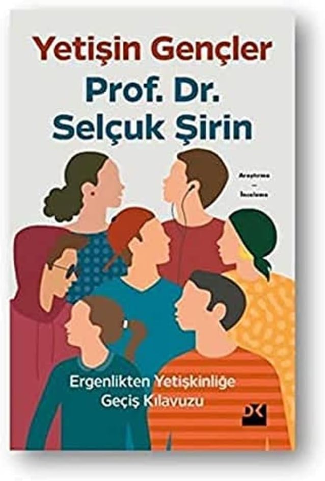 Yetişin Gençler: Ergenlikten Yetişkinliğe Geçiş Kılavuzu