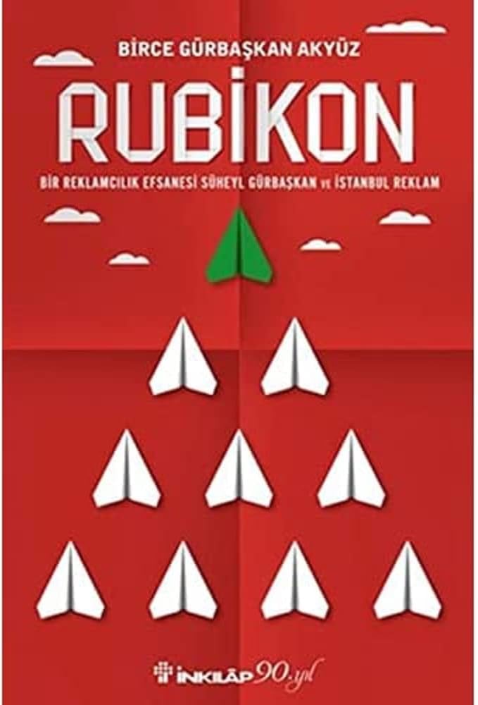 Rubikon: Bir Reklamcılık Efsanesi Süheyl Gürbaşkan ve İstanbul Reklam
