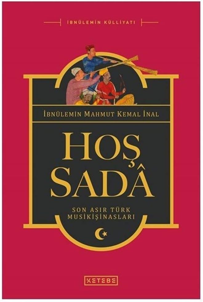 Hoş Sada (Ciltli): Son Asır Türk Musikişinasları