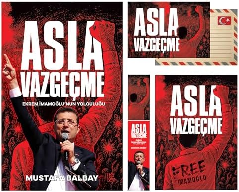 Asla Vazgeçme - Ekrem İmamoğlu'nun Yolculuğu