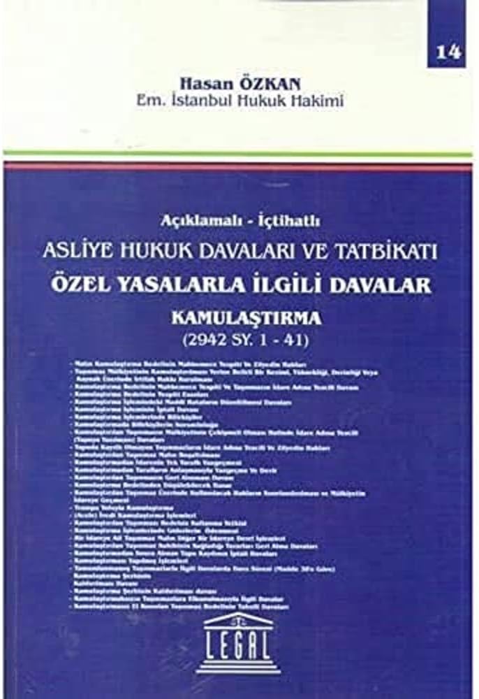 Özel Yasalarla İlgili Davalar Kamulaştırma - 14. Cilt: Açıklamalı- İctahatlı Asliye Hukuk Davaları ve Tatbikatı