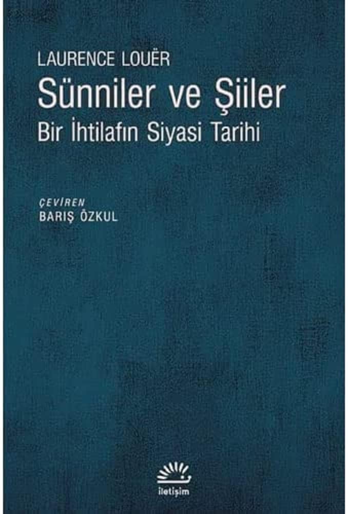 Sünniler ve Şiiler - Bir İhtilafın Siyasi Tarihi