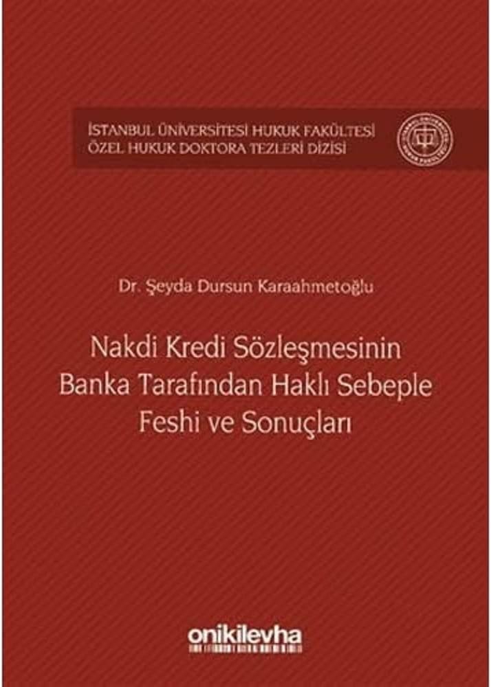 Nakdi Kredi Sözleşmesinin Banka Tarafından Haklı Sebeple Feshi ve Sonuçları
