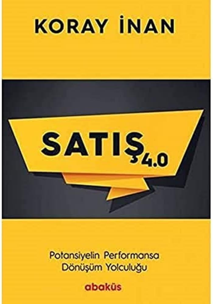 Satış 4.0: Potansiyelin Performansa Dönüşüm Yolculuğu