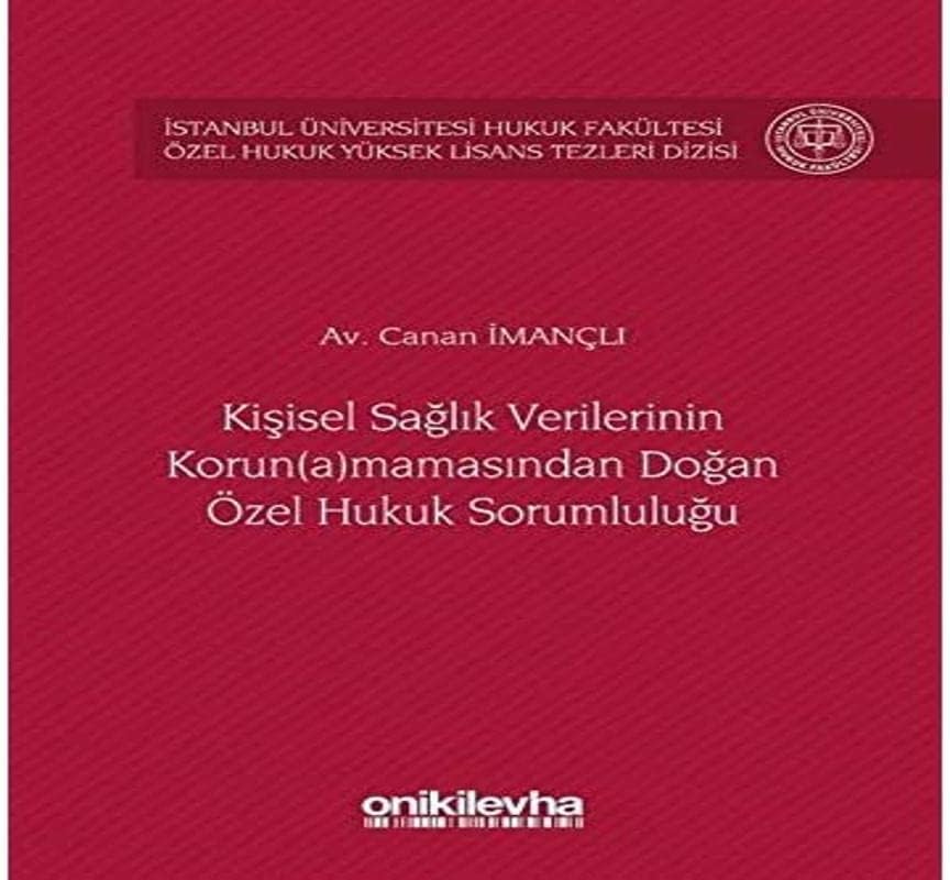 Kişisel Sağlık Verilerinin Korun(a)mamasından Doğan Özel Hukuk Sorumluluğu