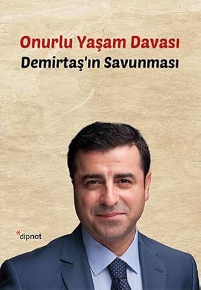 Onurlu Yaşam Davası: Demirtaş'ın Savunması: Demirtaş'ın Savunması