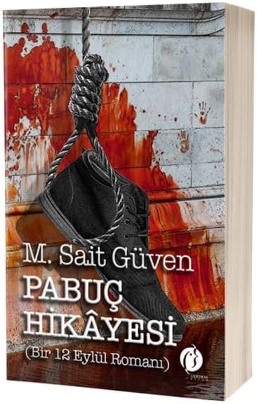 Pabuç Hikayesi (Bir 12 Eylül Romanı)