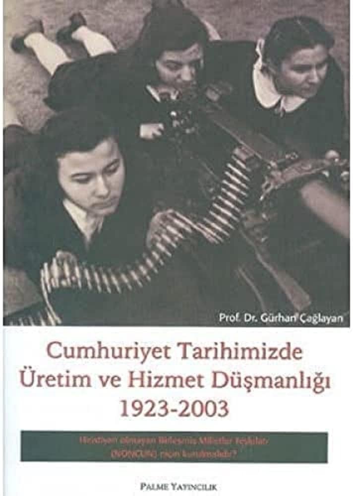CUMHURİYET TARİHİMİZDE ÜRETİM VE HİZMET DÜŞ.