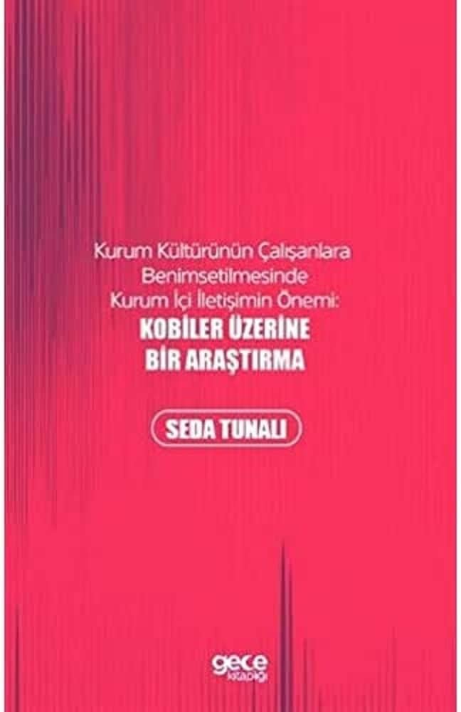 Kobiler Üzerine Bir Araştırma: Kurum Kültürünün Çalışanlara Bahsedilmesinde Kurum İçi İletişimin Önemi