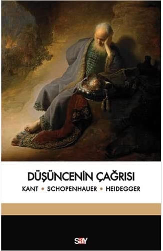 Düşüncenin Çağrısı: Kant-Schopenhauer-Heidegger
